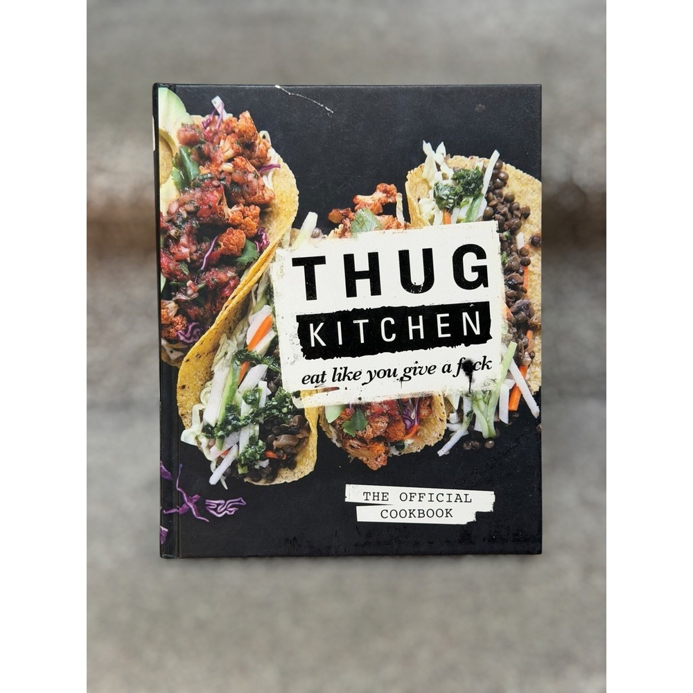 Thug Kitchen Eat Like You Give a F*ck Official Cookbook Hardcover Vegan Recipes
